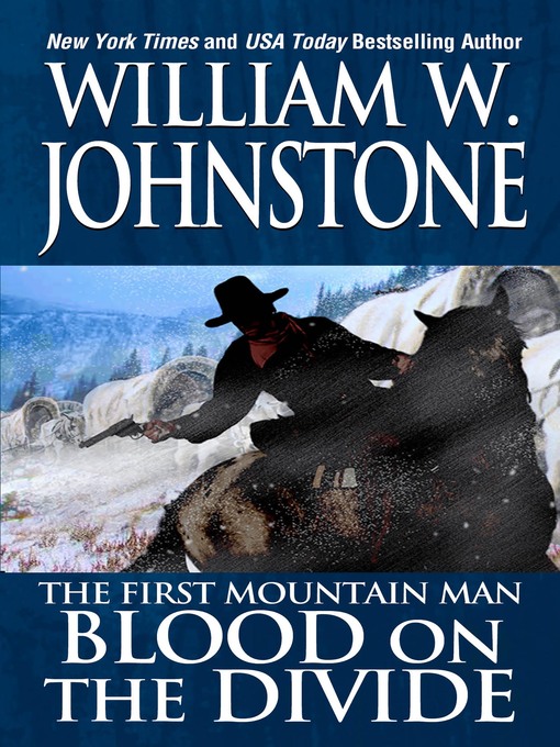 Title details for Blood on the Divide by William W. Johnstone - Available
